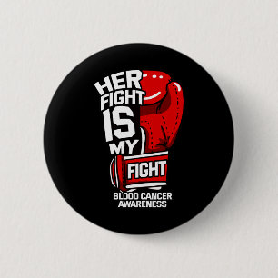 Her Fight Is My Fight Blood Cancer Liquid Tumour R 2 Inch Round Button