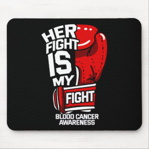 Her Fight Is My Fight Blood Cancer Liquid Tumour R Mouse Pad