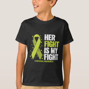 Her Fight Is My Fight Blood Cancer Lymphoma Awaren T-Shirt