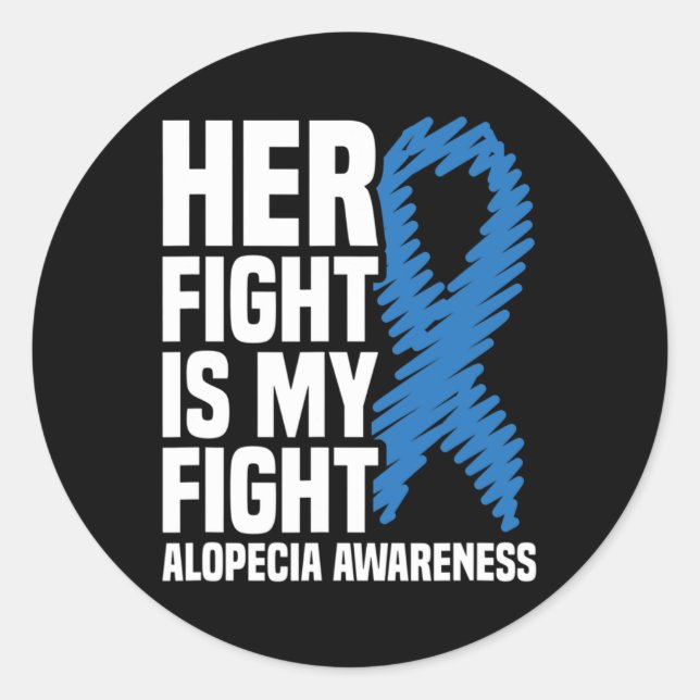 Her Fight Is My Fight Blue Ribbon Alopecia Awarene Classic Round Sticker (Front)