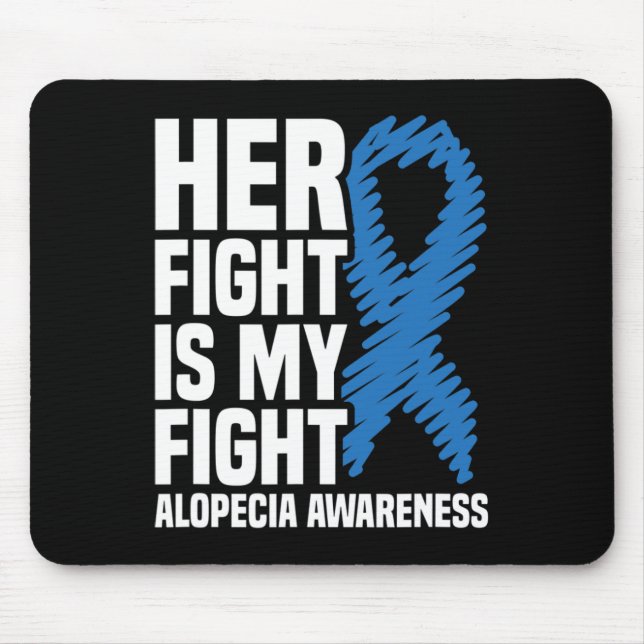 Her Fight Is My Fight Blue Ribbon Alopecia Awarene Mouse Pad (Front)