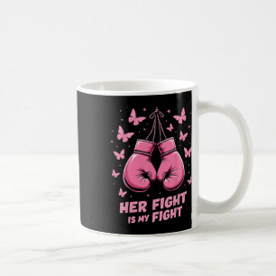 Her Fight Is My Fight Bow Pink Breast Cancer Aware Coffee Mug