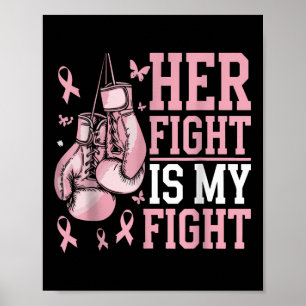 Her Fight Is My Fight Bow Pink Breast Cancer Aware Poster