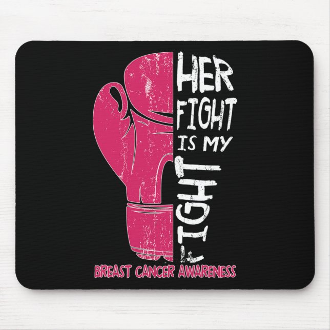Her Fight Is My Fight Boxing Glove Breast Cancer A Mouse Pad (Front)