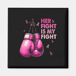 Her Fight Is My Fight Boxing Gloves Breast Cancer Magnet