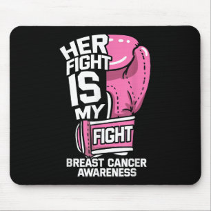 Her Fight Is My Fight Boxing Gloves Breast Cancer  Mouse Pad