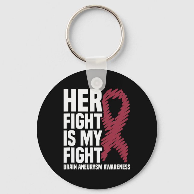 Her Fight Is My Fight Brain Aneurysm Awareness 1 Keychain (Front)