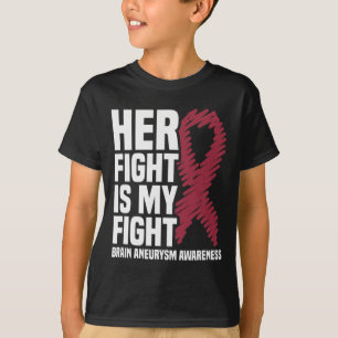 Her Fight Is My Fight Brain Aneurysm Awareness 1 T-Shirt
