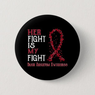 Her Fight Is My Fight Brain Aneurysm Awareness 2 Inch Round Button