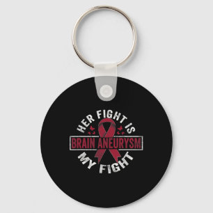 Her fight is my fight Brain Aneurysm Awareness 2 Keychain
