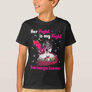 Her Fight Is My Fight Brain Aneurysm Awareness 3 T-Shirt