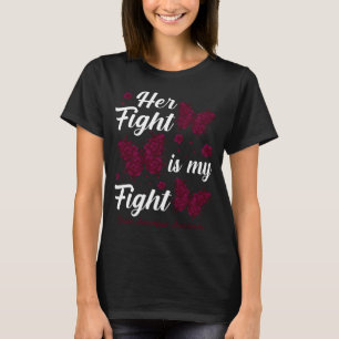 Her Fight Is My Fight Brain Aneurysm Awareness But T-Shirt
