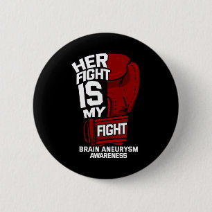 Her Fight Is My Fight Brain Aneurysm Awareness Sup 2 Inch Round Button