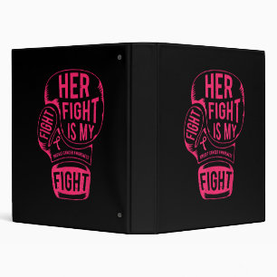Her Fight is My Fight Breast Cancer Awareness Binder