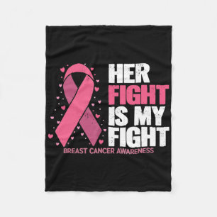 Her Fight Is My Fight Breast Cancer Awareness Fami Fleece Blanket