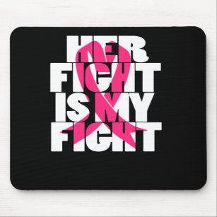 Her Fight Is My Fight Breast Cancer Awareness Mouse Pad