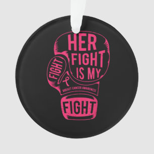 Her Fight is My Fight Breast Cancer Awareness Ornament