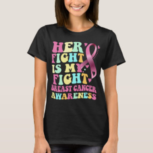 Her Fight Is My Fight Breast Cancer Awareness Ribb T-Shirt
