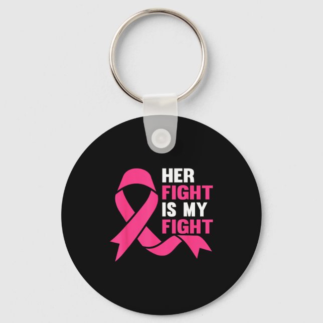 Her Fight Is My Fight Breast Cancer Awareness Surv Keychain (Front)