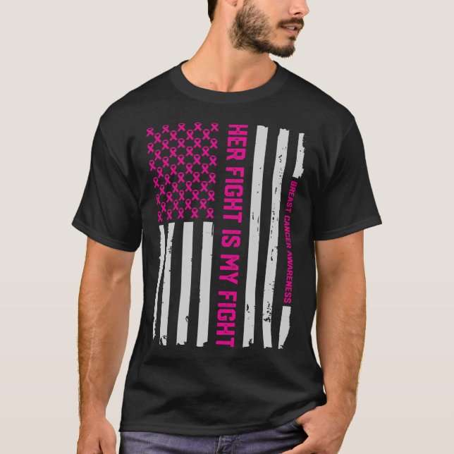 Her Fight Is My Fight - Breast Cancer Awareness T-Shirt (Front)