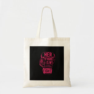 Her Fight is My Fight Breast Cancer Awareness Tote Bag
