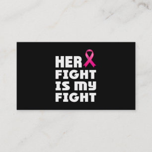 Her Fight Is My Fight Breast Cancer Business Card