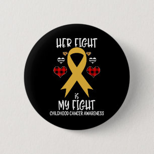 Her Fight Is My Fight Childhood Cancer Awareness B 2 Inch Round Button
