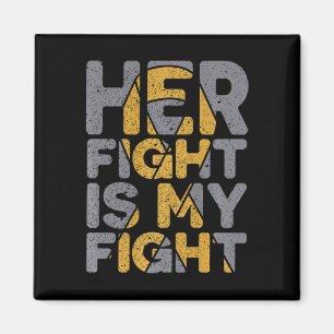Her Fight Is My Fight Childhood Cancer Awareness Magnet
