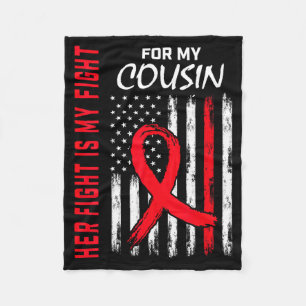 Her Fight Is My Fight Cousin Heart Disease Awarene Fleece Blanket