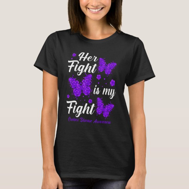 Her Fight Is My Fight Crohn's Disease Awareness Bu T-Shirt (Front)