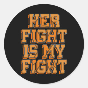Her Fight Is My Fight CRPS RSD Awareness Orange Ri Classic Round Sticker