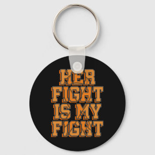 Her Fight Is My Fight Crps Rsd Awareness Orange Ri Keychain