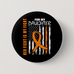 Her Fight Is My Fight Daughter Leukemia Awareness  2 Inch Round Button