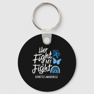 Her Fight Is My Fight Diabetes Awareness Keychain