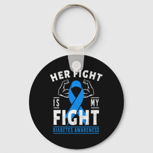 Her Fight is My Fight Diabetes Awareness T1D Type Keychain