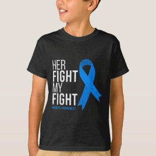 Her Fight Is My Fight Diabetes Awareness T1d Type  T-Shirt