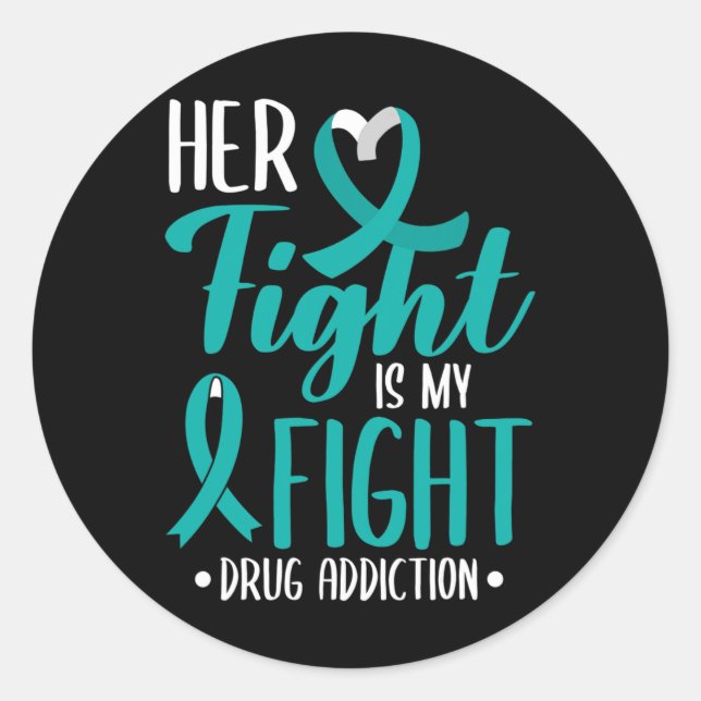 Her Fight Is My Fight Drug Addiction Awareness For Classic Round Sticker (Front)
