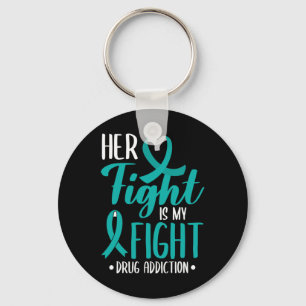 Her Fight Is My Fight Drug Addiction Awareness For Keychain