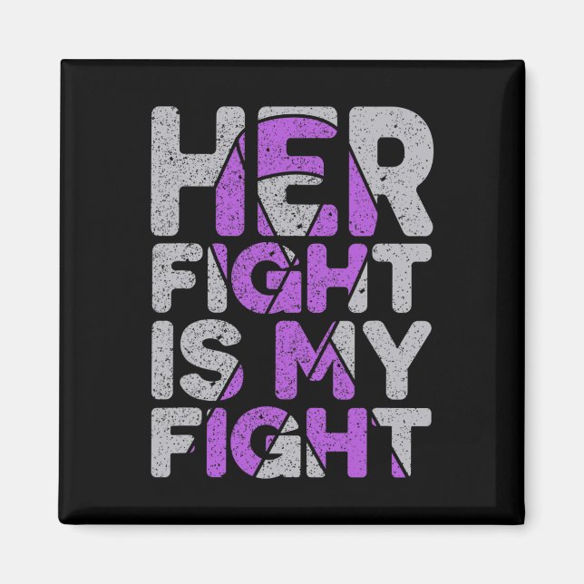 Her Fight is My Fight Epilepsy Awareness 1 Magnet (Front)