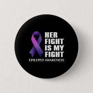 Her Fight is My Fight Epilepsy Awareness 2 Inch Round Button
