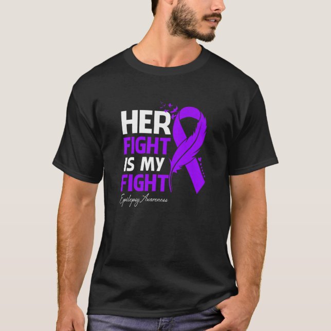 Her Fight Is My Fight Epilepsy Awareness Feather T-Shirt (Front)