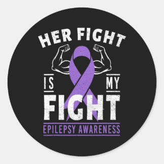 Her Fight is My Fight Epilepsy Awareness Month Pur Classic Round Sticker