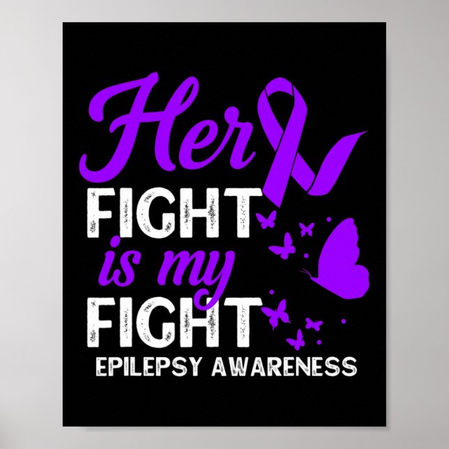 Her Fight Is My Fight Epilepsy Awareness Month Pur Poster (Front)