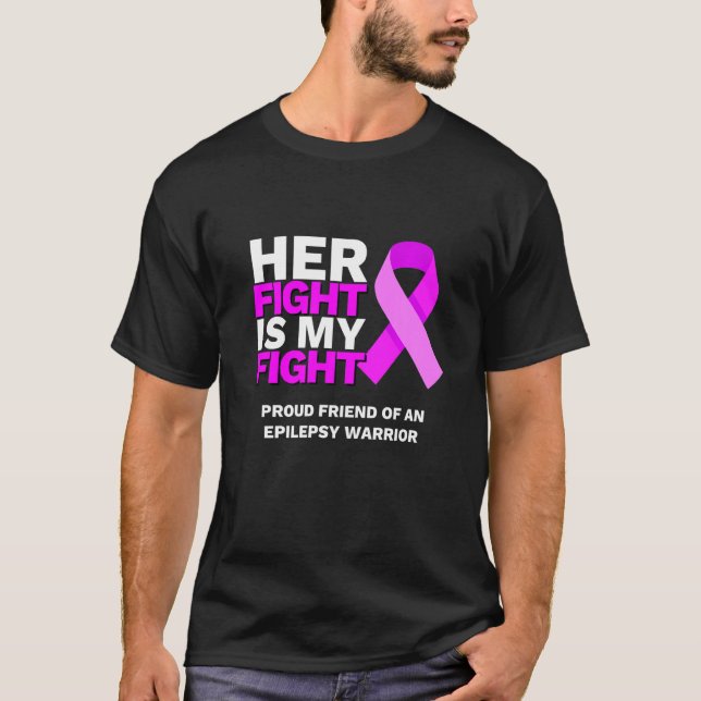 Her Fight Is My Fight Epilepsy Awareness Month Pur T-Shirt (Front)