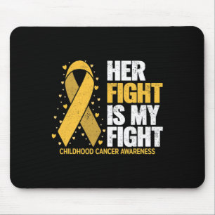 Her Fight Is My Fight For Family Childhood Cancer Mouse Pad