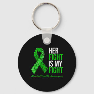 Her Fight Is My Fight Green Ribbon Mental Health A Keychain