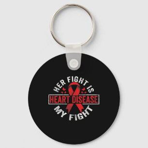 Her Fight Is My Fight Heart Disease Awareness 1 Keychain