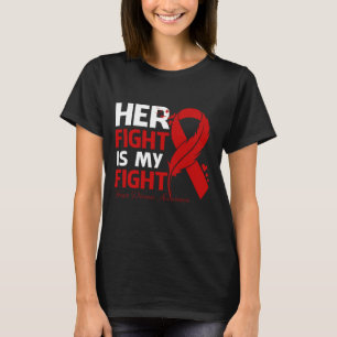 Her Fight Is My Fight HEART DISEASE AWARENESS Feat T-Shirt