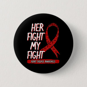 Her Fight Is My Fight Heart Disease Coronary Arter 2 Inch Round Button