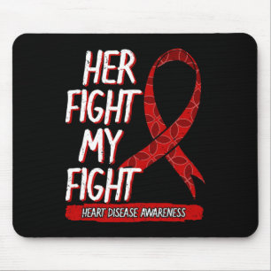 Her Fight Is My Fight Heart Disease Coronary Arter Mouse Pad
